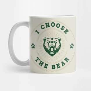 I Choose The Bear in The Woods over a Man Mug